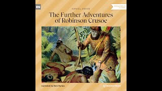 The Further Adventures of Robinson Crusoe – Daniel Defoe Full Classic Novel Audiobook [upl. by Adnuhsed397]