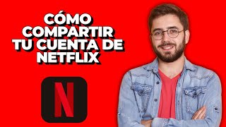 Cómo Compartir tu Cuenta de Netflix 2024 [upl. by Ame444]