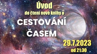 Úvod ke čtení nové knihy o CESTOVÁNÍ ČASEM [upl. by Anaejer973]