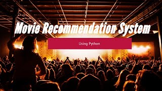 Movie Recommendation System using Python  TMBD 5000 Movie Dataset [upl. by Notniv]