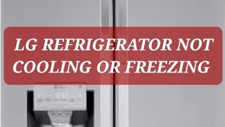 LG refrigerator not cooling or freezing LG French door LG fridge not cooling or freezing [upl. by Eiddal]