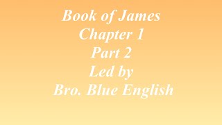 Book of James chapter 1 pt 2 verses 117127 [upl. by Jose]