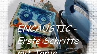 Encaustic Grundkurs Serie  1  erste Schritte mit dem Maleisen  Anleitung Tutorial [upl. by Elsey]