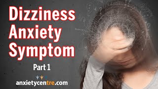 Dizziness anxiety symptom Part 1 [upl. by Elfont]