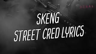 Skeng  Street Cred Lyrics [upl. by Josler727]