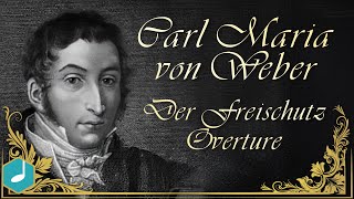 Carl Maria von Weber  Der Freischutz  Overture [upl. by Norej396]