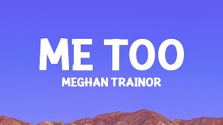 MeghanTrainor  Me Too Lyrics [upl. by Heywood]