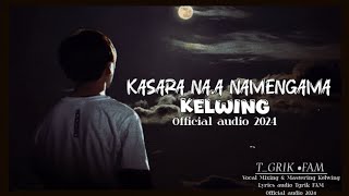 Tgrik•FAM  Kasara naa Namengama  Kelwing  Official audio 2024 [upl. by Brady889]