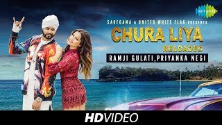 Chura Liya Reloaded  Ramji Gulati Ft Priyanka Negi [upl. by Adim]