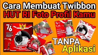 Cara Membuat Twibbon Frame Foto HUT RI Tanpa Aplikasi [upl. by Eiralc]