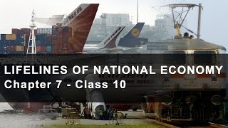 Lifelines of National Economy  Chapter 7 Geography NCERT Class 10 [upl. by Ijneb]