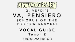 Va pensiero Vocal Guide  Tenor 2 – Digital Accompaniment [upl. by Akehs]