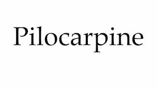 How to Pronounce Pilocarpine [upl. by Simmie]