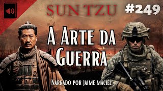 249  Audiolivro  A Arte da Guerra  Sun Tzu [upl. by Ylim]