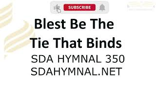 Blest Be The Tie That Binds Hymn Instrumental With Lyrics  SDA HYMNAL 350 [upl. by Aitahs118]