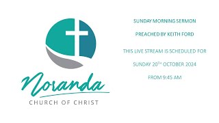 Noranda Church of Christ Sermon 20th October 2024 [upl. by Asher52]