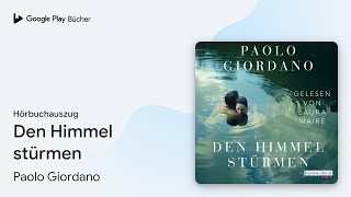 „Den Himmel stürmen“ von Paolo Giordano · Hörbuchauszug [upl. by Iney496]