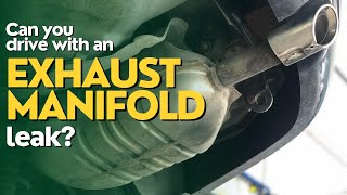 Can you drive with an Exhaust Manifold Leak [upl. by Ydnih91]