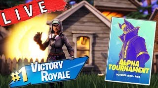 🔴 ALPHA TOURNAMENT  FORTNITE LIVE GAMEPLAY [upl. by Weksler]