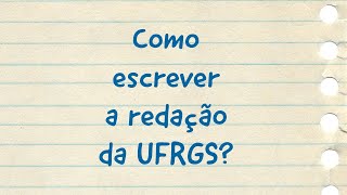 Como fazer a redação do vestibular da UFRGS [upl. by Bowne76]