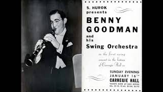 Benny Goodman January 16 1938 Carnegie Hall Full Concert [upl. by Anaeed885]