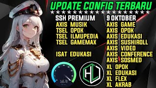 UPDATE  CONFIG HC TERBARU  AXIS GAME TELKOMSEL Xl INDOSAT SSH PREMIUM  9 OKTOBER [upl. by Annoyi694]