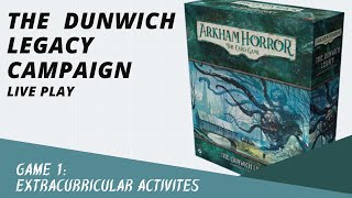 Arkham Horror Live Play  The Dunwich Legacy  Game 1  Extracurricular Activity [upl. by Leima12]