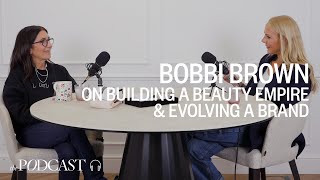 Bobbi Brown On Building A Beauty Empire Evolving A Brand amp Career Highs amp Lows [upl. by Rennerb]