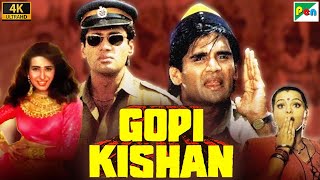 Gopi Kishan Full Movie 4K  Suniel Shetty Karisma Kapoor Shilpa Shirodkar  गोपी किशन [upl. by Calvo]