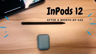 InPods12 After A Month Of Use  Review Are they worth it [upl. by Dodge861]