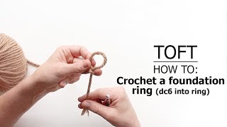 How To Crochet A Foundation Ring dc6 into ring  TOFT Crochet Lesson [upl. by Laehpar]