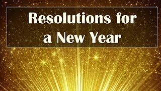 Resolutions for a New Year 12312023 [upl. by Meesak]