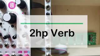 2hp Verb Demo [upl. by Aiksa]