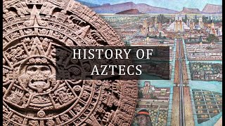 History of Aztecs Rise and Downfall [upl. by Yarak]