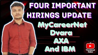 Four Important Hirings from MyCareerNet Dvara  AXA and IBM  Apply Asap [upl. by Eilrahs310]