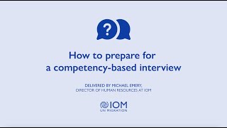 How to Prepare for a Competency Based Interview Delivered by Director of Human Resources of IOM [upl. by Randall926]