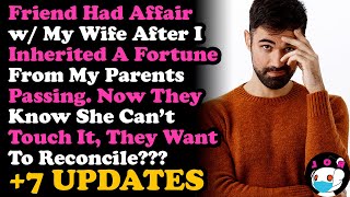 UPDATE Friend Had Affair w Wife After I Inherited A Fortune Now They Want To Reconcile After [upl. by Refinaj]