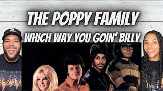 HER VOICE FIRST TIME HEARING The Poppy Family  Which Way You Goin Billy REACTION [upl. by Freiman]