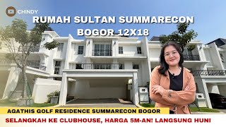 Review Rumah Sultan Summarecon Bogor Agathis Golf Residence 12x18 [upl. by Imac]