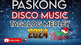 PASKONG TAGALOG NA TUGTUGIN DISCO NONSTOP OPM TAGALOG CHRISTMAS SONGS [upl. by Suryc871]