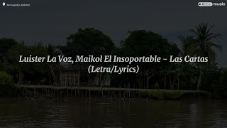 Luister La Voz Maikol El Insoportable  Las Cartas LetraLyrics [upl. by Gwennie]