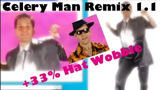 Celery Man extended 11 remix added distress and hat wobbles [upl. by Lexi302]