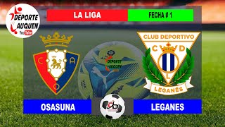 OSASUNA VS LEGANES  ESPAÑA LA LIGA TEMPORADA 20242025 FECHA 1 [upl. by Ayifa]