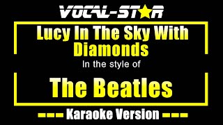 Lucy In The Sky With Diamonds Karaoke  The Beatles Karaoke Version [upl. by Johm]