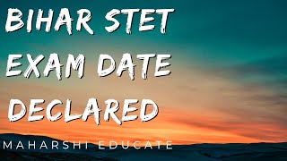 Bihar Stet Exam Date 2024 Bihar Stet Admit card 2024Bihar Stet Latest newsBSTET Exam 2024 [upl. by Tatman]