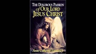 The Dolorous Passion of Our Lord Jesus Christ  Part 1 [upl. by Onil276]