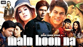 Main Hoon Na Full Movie  Shahrukh Khan  Zayed Khan  Sushmita Sen  Review amp Facts [upl. by Rayford]