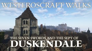 WesterosCraft Walks Episode 132 Duskendale Part 2 The Seven Swords and the Sept of Duskendale [upl. by Terej]