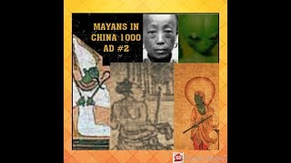 MAYANS IN CHINA 1000 AD 2 [upl. by Gregson]