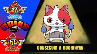 GUÍA Yokai Watch Blasters  Cómo conseguir a BUCHINYAN [upl. by Leinahtam]